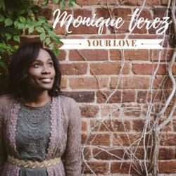 Your Love by Monique Terez  | CD Reviews And Information | NewReleaseToday