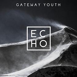 Echo EP by Gateway Youth  | CD Reviews And Information | NewReleaseToday