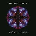 Now I See by Elevation Youth MSC  | CD Reviews And Information | NewReleaseToday