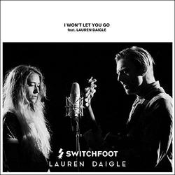 I Won't Let You Go (feat. Lauren Daigle) (Single) by Switchfoot  | CD Reviews And Information | NewReleaseToday