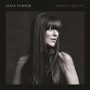 Miracle or Not by Alisa Turner | CD Reviews And Information | NewReleaseToday