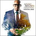 Everyday Jesus by Anthony Brown and group therAPy  | CD Reviews And Information | NewReleaseToday