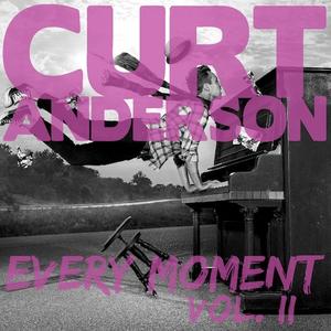 Every Moment Vol. II EP by Curt Anderson | CD Reviews And Information | NewReleaseToday