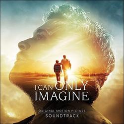I Can Only Imagine (Original Movie Soundtrack) by Various Artists - Soundtracks  | CD Reviews And Information | NewReleaseToday