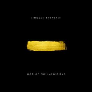 God Of The Impossible (Deluxe Edition) by Lincoln Brewster | CD Reviews And Information | NewReleaseToday