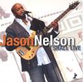 I Shall Live by Jason Nelson | CD Reviews And Information | NewReleaseToday
