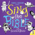 Sing the Bible with Slugs & Bugs V3 by Randall Goodgame | CD Reviews And Information | NewReleaseToday