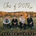 Class of 2018 EP by Anthem Lights  | CD Reviews And Information | NewReleaseToday