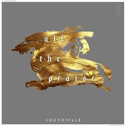 All the Praise (Single) by Southville  | CD Reviews And Information | NewReleaseToday