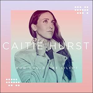 How Could I Be Silent EP by Caitie | CD Reviews And Information | NewReleaseToday