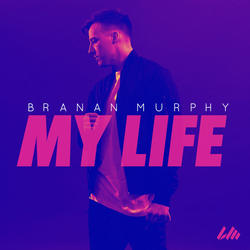 My Life (Single) by Branan Murphy | CD Reviews And Information | NewReleaseToday
