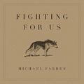 Fighting for Us (Single) by Michael Farren | CD Reviews And Information | NewReleaseToday