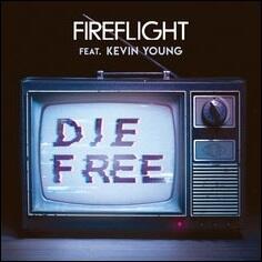 Die Free (feat. Kevin Young) (Single) by Fireflight  | CD Reviews And Information | NewReleaseToday
