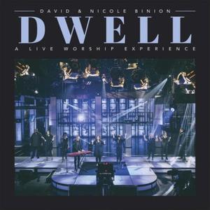 Dwell (Live) by David & Nicole Binion | CD Reviews And Information | NewReleaseToday