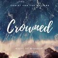 Crowned by Christ For The Nations Worship  | CD Reviews And Information | NewReleaseToday