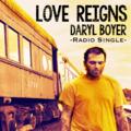 Love Reigns by Daryl Boyer | CD Reviews And Information | NewReleaseToday