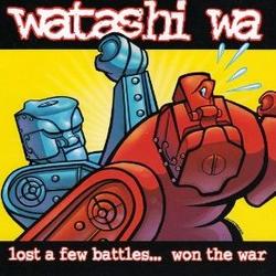 Lost A Few Battles...Won The War by Watashi Wa  | CD Reviews And Information | NewReleaseToday