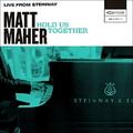 Hold Us Together (Live from Steinway) (Single) by Matt Maher | CD Reviews And Information | NewReleaseToday