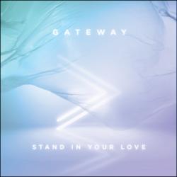 Stand In Your Love (Live) (Single) by Gateway Worship  | CD Reviews And Information | NewReleaseToday