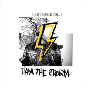 Fight Musik Vol. 1 by I Am The Storm  | CD Reviews And Information | NewReleaseToday