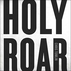 Holy Roar by Chris Tomlin | CD Reviews And Information | NewReleaseToday