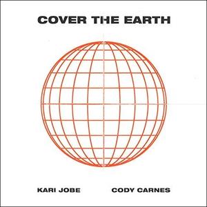 Cover The Earth (feat. Cody Carnes) (Single) by Kari Jobe | CD Reviews And Information | NewReleaseToday
