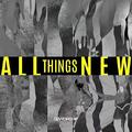All Things New (Single) by G12 Worship (formerly Soulfire Revolution)  | CD Reviews And Information | NewReleaseToday