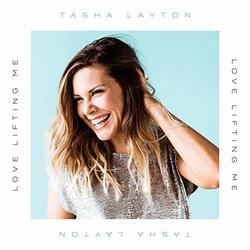 Love Lifting Me (Single) by Tasha Layton | CD Reviews And Information | NewReleaseToday