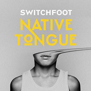 Native Tongue by Switchfoot | CD Reviews And Information | NewReleaseToday