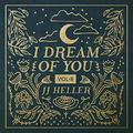 I Dream of You (Volume II) by JJ Heller | CD Reviews And Information | NewReleaseToday