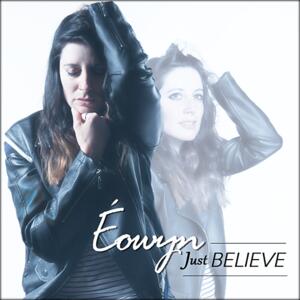Just Believe by Eowyn | CD Reviews And Information | NewReleaseToday
