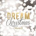 Dream Christmas (Vol. 3) by Various Artists - Christmas  | CD Reviews And Information | NewReleaseToday