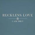 Reckless Love (Single) by I Am They  | CD Reviews And Information | NewReleaseToday