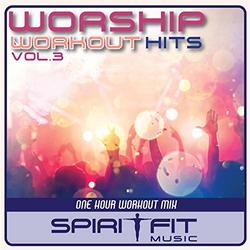 Worship Workout Hits Vol. 3 by Various Artists - Worship  | CD Reviews And Information | NewReleaseToday