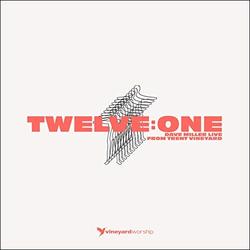Twelve:One (Dave Miller Live From Trent Vineyard) by Vineyard Worship  | CD Reviews And Information | NewReleaseToday