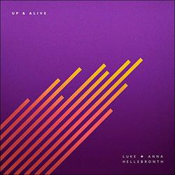 Up & Alive (Single) by Luke + Anna Hellebronth | CD Reviews And Information | NewReleaseToday