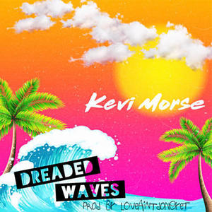Dreaded Waves (Single) by Kevi Morse | CD Reviews And Information | NewReleaseToday