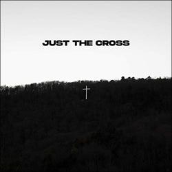 † (Just The Cross) (Single) by Influencers  | CD Reviews And Information | NewReleaseToday