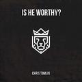 Is He Worthy? EP by Chris Tomlin | CD Reviews And Information | NewReleaseToday