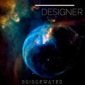 Designer (Single) by Bridgewater  | CD Reviews And Information | NewReleaseToday