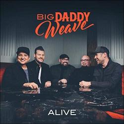 Alive (Single) by Big Daddy Weave  | CD Reviews And Information | NewReleaseToday