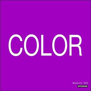 Moments: Color 003 EP by Upperroom  | CD Reviews And Information | NewReleaseToday