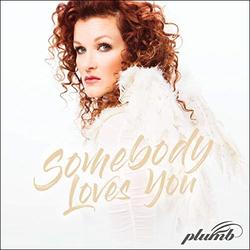Somebody Loves You (Single) by Plumb  | CD Reviews And Information | NewReleaseToday