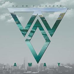 Away (feat. Shope) (Single) by DJ em-D  | CD Reviews And Information | NewReleaseToday
