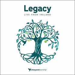 Legacy (Live From Ireland) EP by Vineyard Worship  | CD Reviews And Information | NewReleaseToday