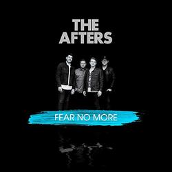 Fear No More by The Afters  | CD Reviews And Information | NewReleaseToday