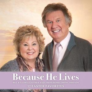Because He Lives: 12 Homecoming Favorites by Bill and Gloria Gaither | CD Reviews And Information | NewReleaseToday