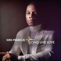 Long Live Love by Kirk Franklin | CD Reviews And Information | NewReleaseToday