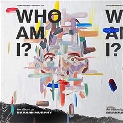 Who Am I? by Branan Murphy | CD Reviews And Information | NewReleaseToday