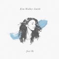 Just Be (Single) by Kim Walker-Smith | CD Reviews And Information | NewReleaseToday
